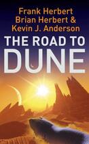 Couverture du livre « The Road to Dune » de Frank Herbert Brian Herbert Kevin J Anderson aux éditions Hodder And Stoughton Digital