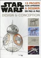 Couverture du livre « Star Wars ; design et conception » de Clement Richard aux éditions Hachette Pratique