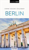 Couverture du livre « Guides voir : Berlin » de Collectif Hachette aux éditions Hachette Tourisme