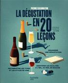 Couverture du livre « La dégustation en 20 leçons » de Pierre Casamayor aux éditions Hachette Pratique