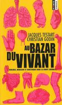 Couverture du livre « Au bazar du vivant - biologie, medecine et bioethique sous la coupe liberale » de Godin/Testart aux éditions Seuil