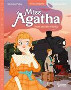 Couverture du livre « Miss Agatha Tome 3 : énigme dans l'Orient Express » de Christine Palluy et Sophie Leullier aux éditions Larousse
