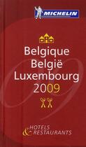 Couverture du livre « Guide rouge Michelin : Belgique Luxembourg (édition 2009) » de Collectif Michelin aux éditions Michelin