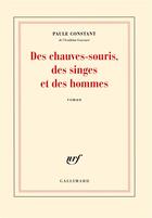 Couverture du livre « Des chauves-souris, des singes et des hommes » de Paule Constant aux éditions Gallimard