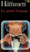 Couverture du livre « Le grand braquage » de Dashiell Hammett aux éditions Gallimard