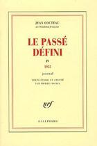 Couverture du livre « Le passé défini t.4 (1955) » de Jean Cocteau aux éditions Gallimard