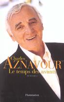 Couverture du livre « Le Temps des avants » de Charles Aznavour aux éditions Flammarion