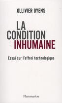 Couverture du livre « La condition inhumaine ; essai sur l'effroi technologique » de Olivier Dyens aux éditions Flammarion