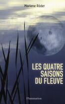 Couverture du livre « Les quatre saisons du fleuve » de Marlene Roder aux éditions Flammarion