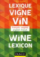 Couverture du livre « Lexique de la vigne et du vin ; wine lexicon » de Eric Glatre aux éditions Dunod