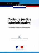 Couverture du livre « Code de justice administrative ; parties législative et réglementaire » de Journaux Officiels aux éditions Direction Des Journaux Officiels