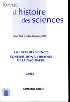 Couverture du livre « Revue d'histoire des sciences (2/2017) archives des sciences : medecine et psychiatrie » de  aux éditions Armand Colin