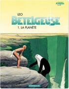 Couverture du livre « Bételgeuse Tome 1 : la planète » de Leo aux éditions Dargaud