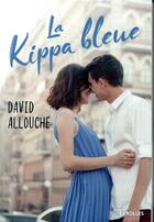 Couverture du livre « La kippa bleue » de David Allouche aux éditions Eyrolles