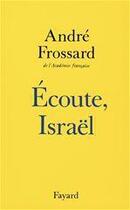 Couverture du livre « Écoute, Israël » de Andre Frossard aux éditions Fayard