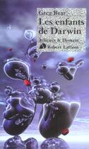 Couverture du livre « Les enfants de Darwin » de Greg Bear aux éditions Robert Laffont