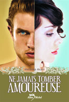 Couverture du livre « Ne jamais tomber amoureuse t.1 » de Melissa Marr aux éditions Albin Michel Jeunesse