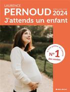 Couverture du livre « J'attends un enfant (édition 2024) » de Laurence Pernoud aux éditions Albin Michel