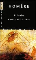 Couverture du livre « Iliade ; chants XVII à XXIV » de Homere aux éditions Belles Lettres
