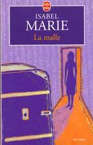 Couverture du livre « La malle » de Marie-I aux éditions Le Livre De Poche