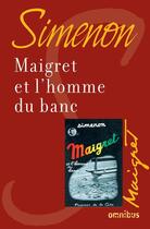 Couverture du livre « Maigret et l'homme du banc » de Georges Simenon aux éditions Omnibus