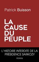 Couverture du livre « La cause du peuple » de Patrick Buisson aux éditions Perrin