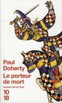Couverture du livre « Le porteur de mort » de Paul Doherty aux éditions 10/18