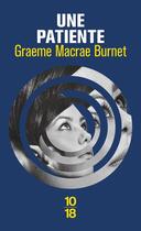 Couverture du livre « Une patiente » de Graeme Macrae Burnet aux éditions 10/18