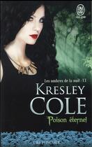 Couverture du livre « Les ombres de la nuit Tome 13 ; poison éternel » de Kresley Cole aux éditions J'ai Lu