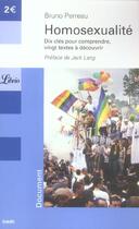 Couverture du livre « Homosexualite - dix cles pour comprendre, vingt textes a decouvrir » de Bruno Perreau aux éditions J'ai Lu