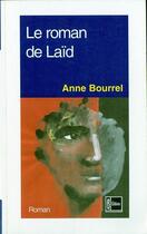 Couverture du livre « Le roman de Laïd » de Anne Bourrel aux éditions Editions Acoria