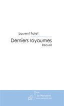 Couverture du livre « Derniers royaumes » de Fatet-L aux éditions Le Manuscrit