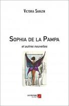 Couverture du livre « Sophia de la pampa » de Victoria Sarazin aux éditions Editions Du Net