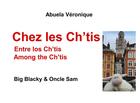 Couverture du livre « Chez les ch'tis ; Big Blacky et oncle Sam » de Abuela Veronique aux éditions Books On Demand