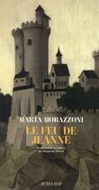 Couverture du livre « Le feu de jeanne » de Marta Morazzoni aux éditions Actes Sud