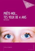 Couverture du livre « Prête-moi tes yeux de quatre ans » de Naim Boutanos aux éditions Publibook