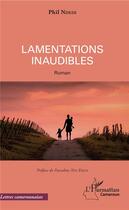 Couverture du livre « Lamentations inaudibles » de Phil Ndedi aux éditions L'harmattan