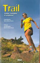 Couverture du livre « Trail ; s'initier, s'entraîner, progresser » de Marie-Helene Paturel et Lionel Montico aux éditions Glenat