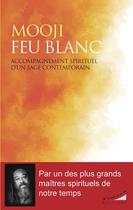 Couverture du livre « Feu blanc » de Mooji aux éditions Almora