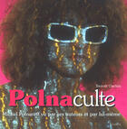 Couverture du livre « Polnaculte ; michel polnareff vu par ses auteurs et par lui-même » de Benoit Cachin aux éditions Tournon
