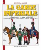 Couverture du livre « Les hussards français Tome 3 ; du 9e au 14e régiment, 1804-1812 ; les Cents-jours, la Restauration » de Andre Jouineau aux éditions Histoire Et Collections