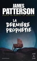 Couverture du livre « La dernière prophétie » de James Patterson aux éditions Archipoche