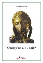 Couverture du livre « Quelqu'un a-t-il soif ? » de Robert Specty aux éditions Graine D'auteur