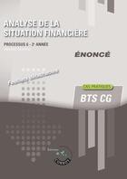 Couverture du livre « Analyse de la situation financière : énonce ; processus 6 ; 2e année du BTS CG ; cas pratiques » de Frederic Chappuy aux éditions Corroy