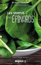 Couverture du livre « Les vertus des epinards - ma petite collection » de Saliceti Vartanian V aux éditions Alpen