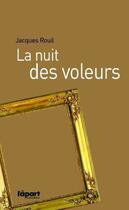 Couverture du livre « La nuit des voleurs » de Jacques Rouil aux éditions L'a Part Buissonniere