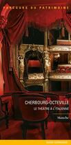 Couverture du livre « Cherbourg-Octeville, le théâtre à l'italienne » de  aux éditions Lieux Dits