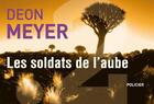 Couverture du livre « Les soldats de l'aube » de Deon Meyer aux éditions Pointdeux