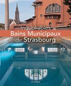 Couverture du livre « Inoubliables bains municipaux de Strasbourg » de Jean Klein et Giljean Klein aux éditions Id