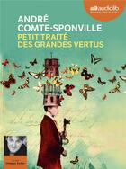 Couverture du livre « Petit traite des grandes vertus - livre audio 1 cd mp3 » de Comte-Sponville Andr aux éditions Audiolib